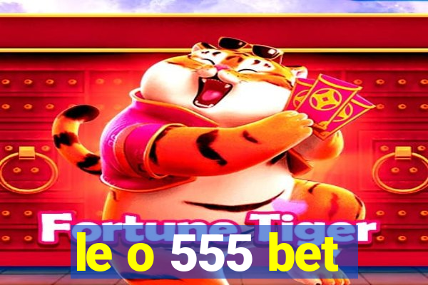 le o 555 bet